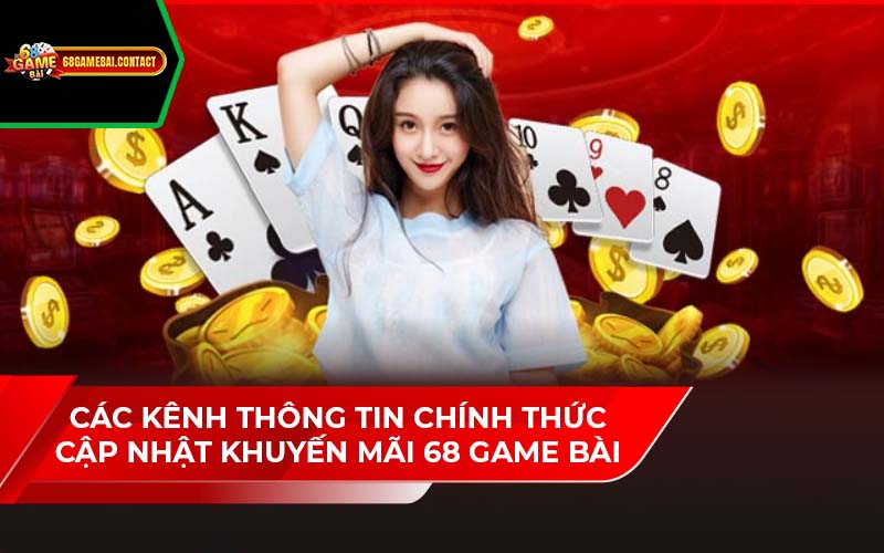 Các kênh thông tin chính thức cập nhật khuyến mãi 68 Game Bài